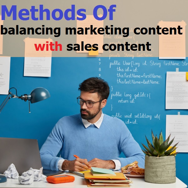 Methods of balancing marketing content with sales content