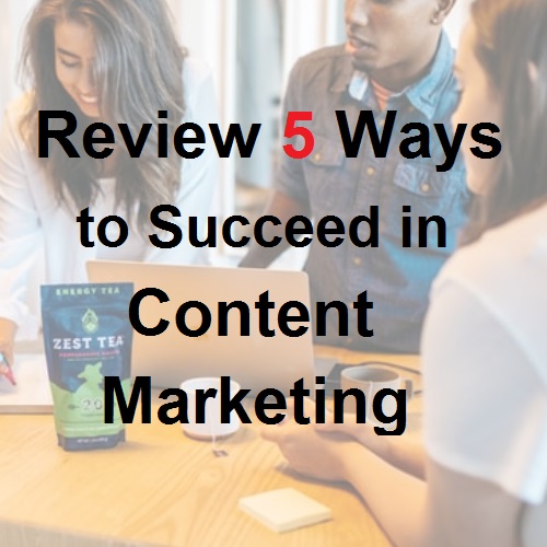 Review 5 Easy Ways to Succeed in Content Marketing